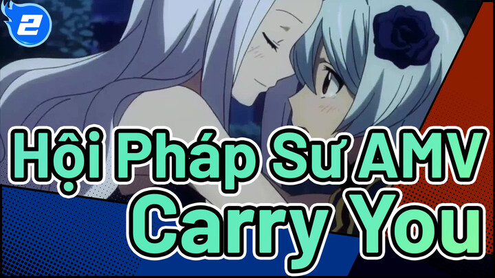 [Hội Pháp Sư AMV] Carry You_2