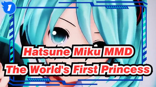 [Hatsune Miku MMD] The World's First Princess_1