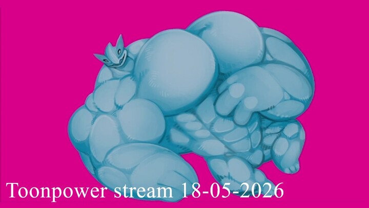 Toonpower stream 18-05-2026 X4
