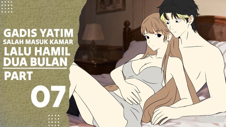 GADIS YATIM SALAH MASUK KAMAR LALU HAMIL DUA BULAN PART 07 - Drama Animasi Romantis