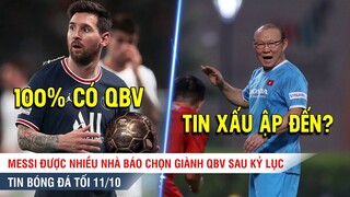 TIN BÓNG ĐÁ TỐI 11/10 | Lập kỷ lục khủng, Messi CHẮC CHẮN  ẵm QBV, Việt Nam nhận tin xấu trước Oman