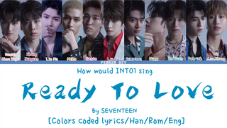 [INTO1] ร้องคัฟเวอร์เพลง Ready To Love ของ Seventeen