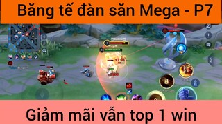 Băng tế đàn săn Mega giảm mãi vẫn top 1 win #7