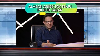 ALASAN ANIES TOLAK PILGUB JABAR