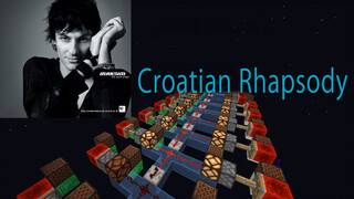 [ดนตรี][ทำใหม่]คัฟเวอร์ <Croatian Rhapsody> ด้วยไมน์คราฟต์