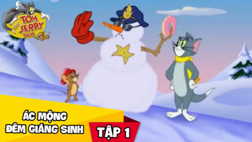 Tom and Jerry tales - Tập 1- Ác mộng đêm Giáng Sinh - POPS Kids