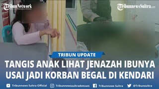 Tangis Anak Pecah Lihat Jenazah Ibunya Usai Dibegal di Jalan Madusila Kendari Sulawesi Tenggara