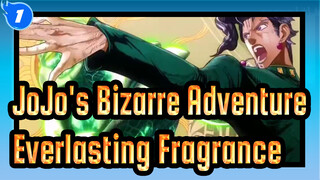 JoJo's Bizarre Adventure_1
Everlasting Fragrance