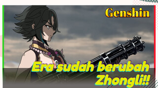 Era sudah berubah, Zhongli!!