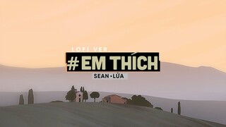 Em Thích (Lofi Ver By Orinn) - Sean x Lửa
