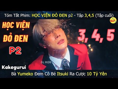 Review phim: HỌC VIỆN ĐỎ ĐEN P2 - Tập 3, 4, 5 (Tập Cuối) | Kakegurui | Gz MON