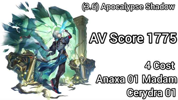 (3.6) Apocalypse Shadow, AV Score 1775, 4 Cost : Anaxa 01 Madam, Cerydra 01, RMC, Bronya