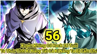 Tập 7| Xuyên Không  Có Hack | 16 Tuổi Ta Thức Tỉnh Kĩ Năng | Tất Cả Kĩ Năng Ta Bị Cấm Chú