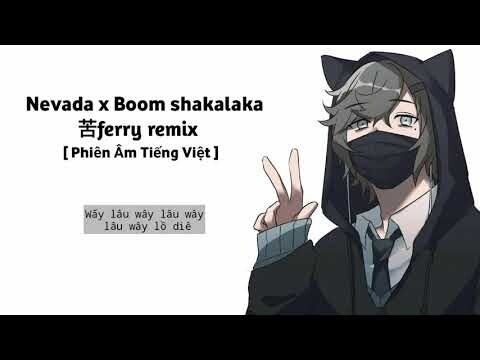 [AMV VN]Phiên Âm Tiếng Việt-Nevada x Boom shakalaka(ferry remix)Hot Tik Tok