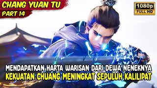 KEKUATAN MENGCHUAN MENINGKAT SEPULUH KALI LIPAT BERKAT HARTA WARISAN | CHANG YUAN TU | PART 14