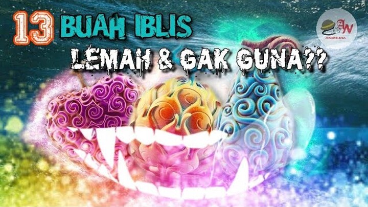 DAFTAR 13 BUAH IBLIS PALING Tak BERGUNA dalam PERTARUNGAN ( UPDATED Version )