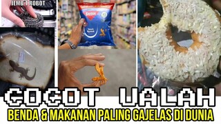 BENDA & MAKANAN PALING GAJELAS DI DUNIA ❗❗| CHOCHOT UALAH 116