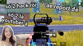 PUBG Mobile - Gặp Gái Nghi Vấn Lộc Hack Kêu AE Tố Cáo :D | Gặp Team Người Lạ Cố Tình Troll Lại