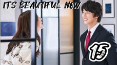 󾓮 현재는 아름다워 IT'S BEAUTIFUL NOW EP 15 ENG SUB