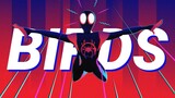 SPIDER-MAN: INTO THE SPIDER VERSE 「 MMV 」Birds | Imagine Dragons