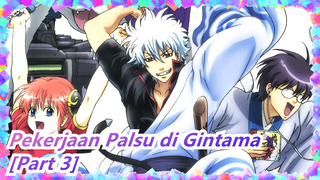 Pekerjaan Palsu di Gintama [Part 3]