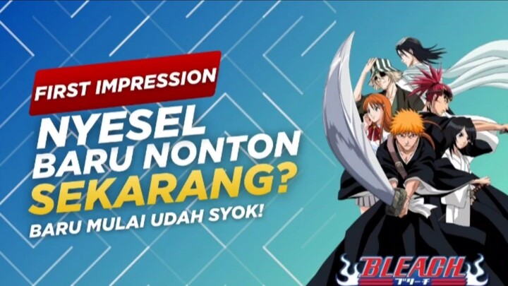 BARU MULAI MARATON BLEACH, BIKIN KAGET & KENA EMOTIONAL DAMAGE! 😭💥 | First Impression Episode 1-3