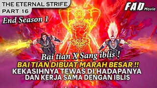 KERJA SAMA BAI TIAN DENGAN SANG IBLIS DALAM MELAWAN MUSUHNYA !  - ALUR THE ETERNAL STRIFE PART 16