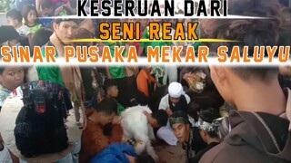 💥Keseruan dari seni Reak Sinar Pusaka Mekar saluyu suruh kumpul gamau dan seru banget loh