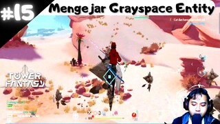 Mengejar Grayspace Entity - Main Story Tower of Fantasy