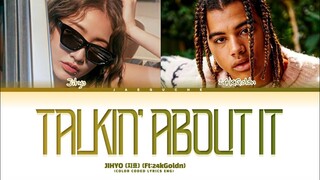 JIHYO 'Talkin' About It' Lyrics (Ft:24kGoldn) Color Coded Lyrics