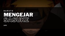 NARUTO MENGEJAR SASUKE [AMV KEREN]