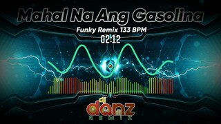 MAHAL NA ANG GASOLINA ( DjDanz Remix ) | Funky Remix | TikTok Viral Remix