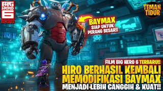 1000x LEBIH KUAT, INI DIA PERUBAHAN SUPER BAYMAX‼️CERITA SETELAH FILM BIG HERO 6‼️