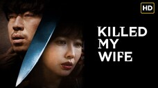 Killed My Wife (2019) SUB INDO FULL HD