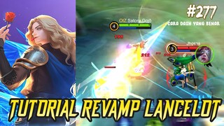 TUTORIAL LANCELOT REVAMP 2021 BY RAM SW | LANCELOT GAMEPLAY #277 | MOBILE LEGENDS BANG BANG