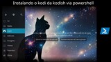 Instalando o kodi da kodish via powershell