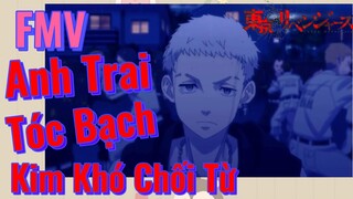 [Tokyo Revengers] FMV | Anh Trai Tóc Bạch Kim Khó Chối Từ