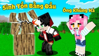 MỀU THỬ THÁCH REDHOOD 24GIỜ SINH TỒN BẰNG ĐẦU TRONG MINECRAFT*REDHOOD SỞ HỮU SỨC MẠNH THIẾT ĐẦU CÔNG