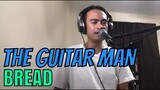 THE GUITAR MAN - Bread (Cover by Bryan Magsayo - Online Request)