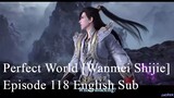 Perfect World [Wanmei Shijie] Episode 118 English Sub
