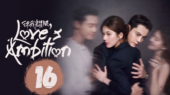 Love's Ambition- Episode 16 [Eng Sub]