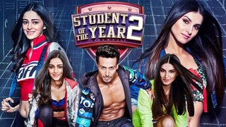 Student of the Year 2 Full Movie HD  Tiger Shroff Tara S  Ananya Pandey.New Hindi Full Movie