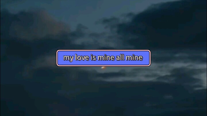 my love is mine all mine