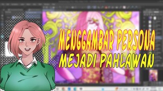 [SPEEDPAINT] Menggambar Persona menjadi Pahlawan