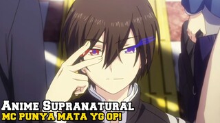 MC Mempunyai Kekuatan Yg OP!! - Rekomendasi Anime Supranatural