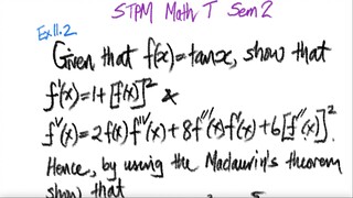 STPM Math T Sem. 2:  Ex 11.2 Given that f(x)=tan(x), show that ...