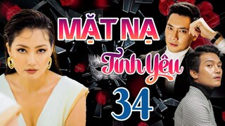 PHIM BỘ TÂM LÝ TÌNH CẢM VIỆT NAM HAY MỚI NHẤT 2023 | MẶT NẠ TÌNH YÊU - TẬP 34 | NGỌC LAN, MINH LUÂN