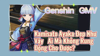 [Genshin, GMV] Kamisato Ayaka Đẹp Như Vậy, Ai Mà Không Rung Động Cho Được?