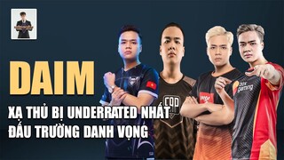 HÀNH TRÌNH CỦA DAIM : XẠ THỦ BỊ UNDERRATED NHẤT ĐẤU TRƯỜNG DANH VỌNG