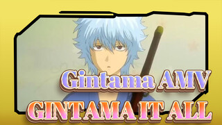 [AMV] Gintama - GINTAMA IT ALL